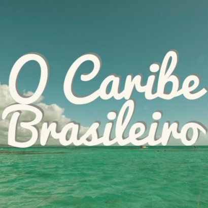 O Caribe Brasileiro