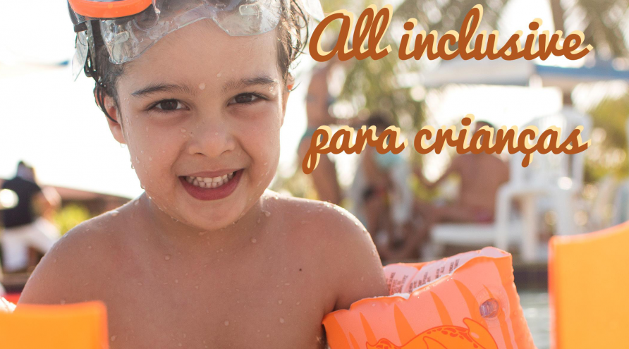 Por que Viajar para um Resort All Inclusive é a Melhor Opção para Crianças