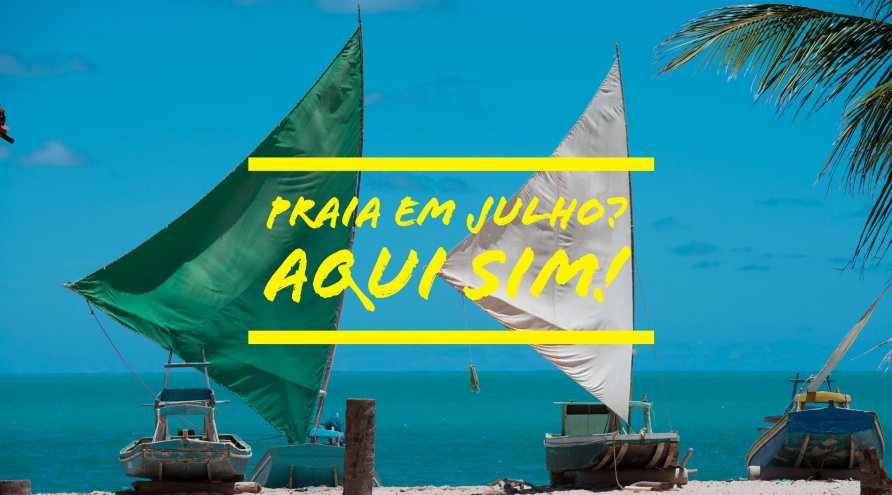 Os melhores lugares do Nordeste para viajar em julho